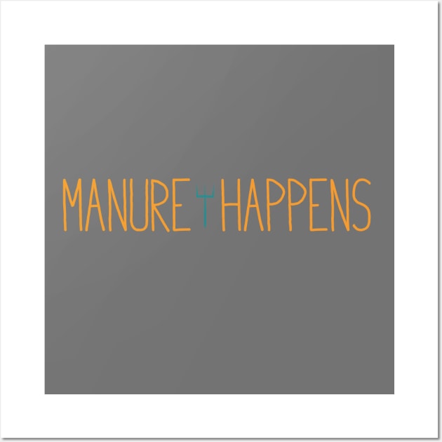 Funny Farming Manure Happens Wall Art by whyitsme